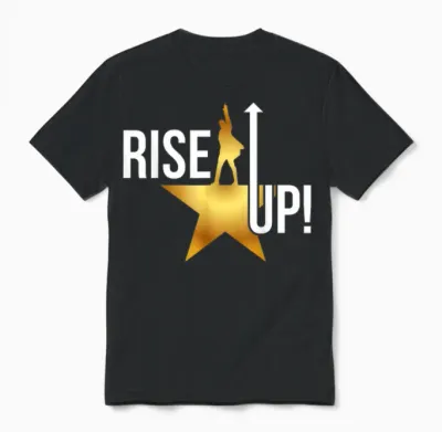 Rise Up Musical Theatre Nerd Musical Broadway Theater Geek Unisex T-Shirt - Black