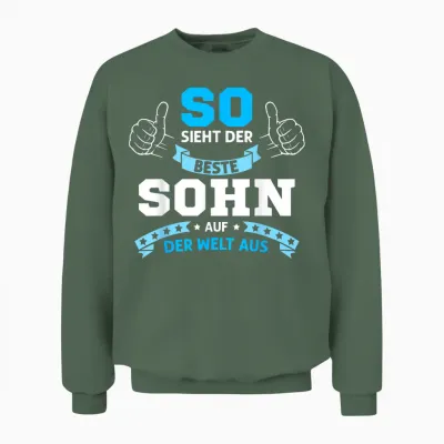 So Sieht Der Beste Sohn Der Welt Aus, Bester Sohn Unisex Sweatshirt - Military Green