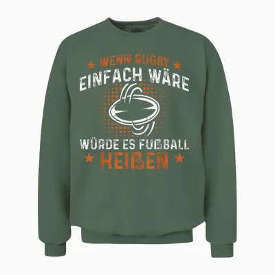 Herren Rugbyspieler Geschenke Rugby Spieler Lustiges Wenn Rugby Einfach Wäre Es Fußball T-Shirt Schwarz U-Ausschnitt Klein Rugby T-Shirt Herren Rugby Sport Design Unisex Sweatshirt - Military Green