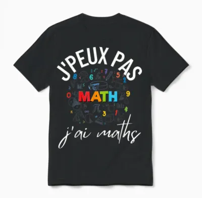 J'peux Pas J'ai Maths Gift Idea Math Teacher T-Shirt, Black, S Unisex T-Shirt - Black