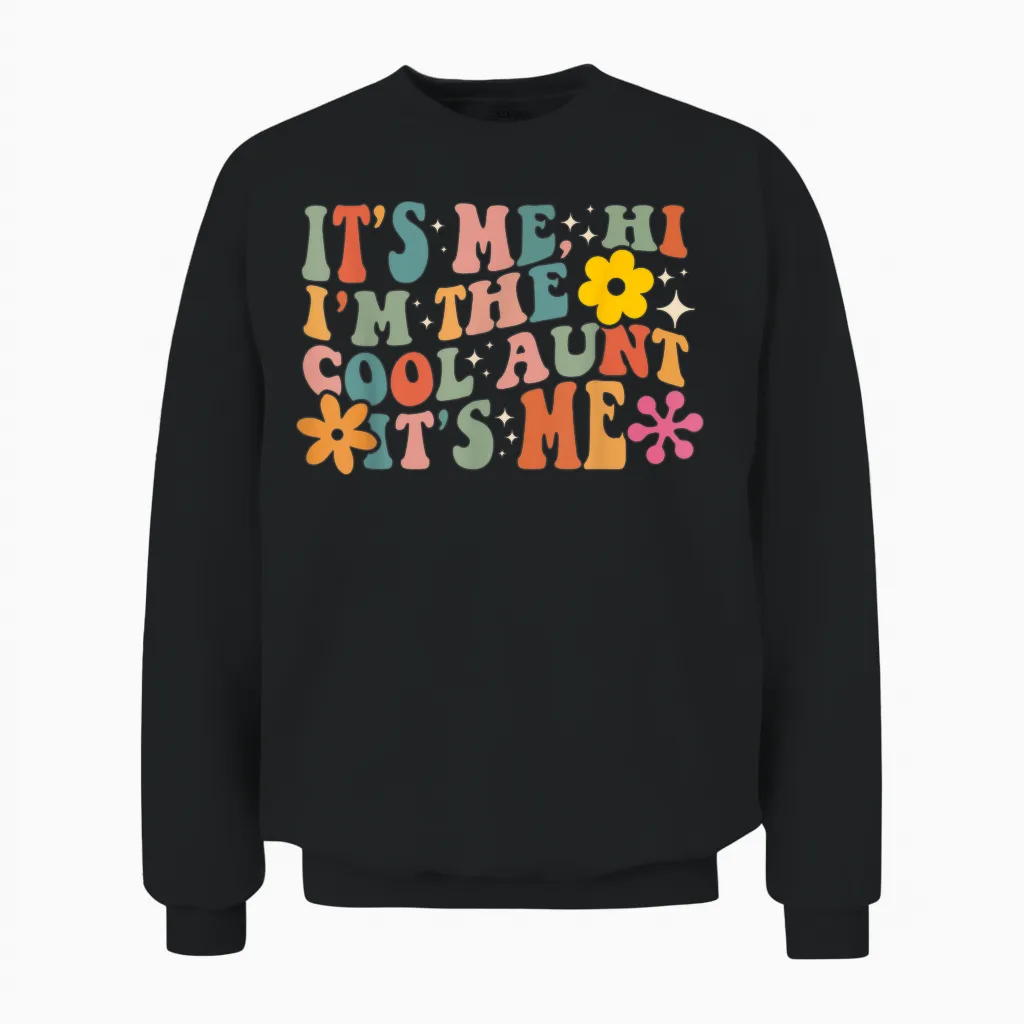 Cool Aunts Club It's Me Hi I'm the Cool Aunts Muttertag Unisex Sweatshirt in Black