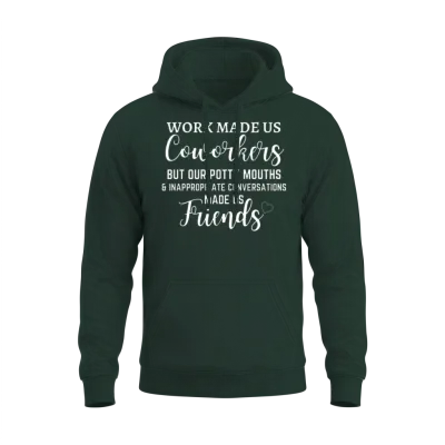 Co-Worker Work Made Us Coworkers Unisex Hoodie - Forest