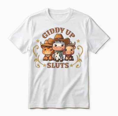 Giddy Up Sluts Funny Western Cowgirl Ranch Rodeo C Unisex T-Shirt - White