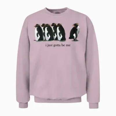 I Just Gotta Be Me Rockhopper Penguin Funny Saying Quote Unisex Sweatshirt - Light Pink