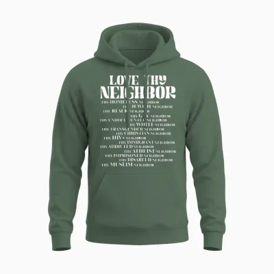 Love Thy Neighbor Unisex Hoodie - Military Green