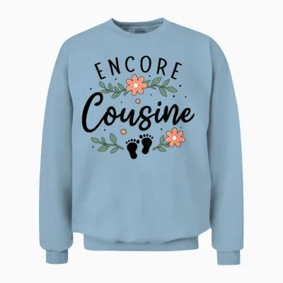 Encore Cousine in 2026 - Announcement Pregnancy Second Child Unisex Sweatshirt - Light Blue