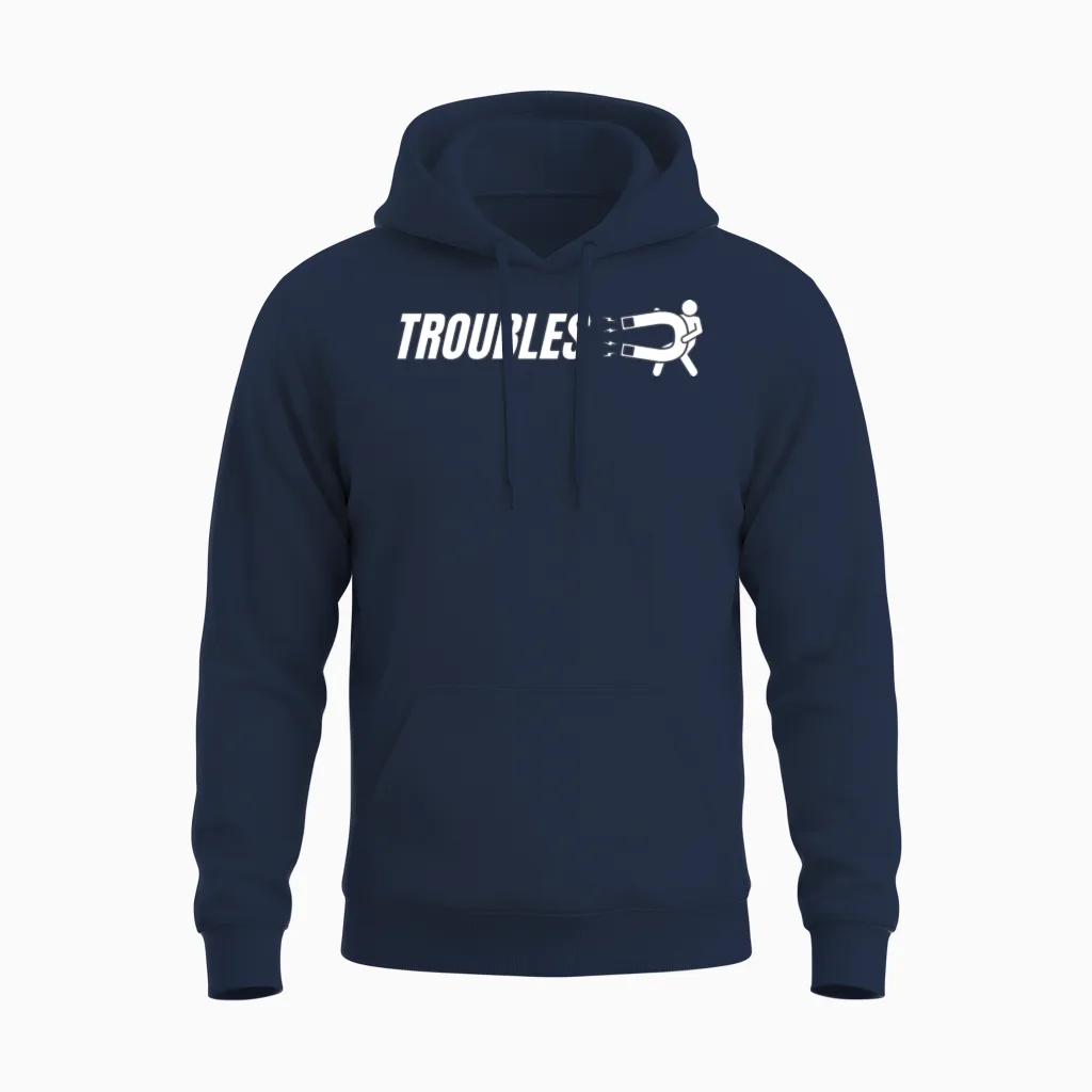 Funny Troubles - Funny Sarcastic Unisex Hoodie in Navy