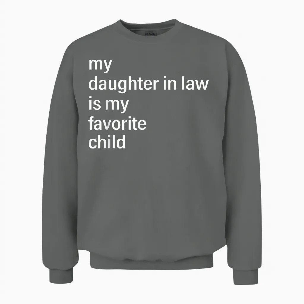 My Daughter in Law Is My Favorite Child Father's Day in Law Unisex Sweatshirt in Graphite Heather