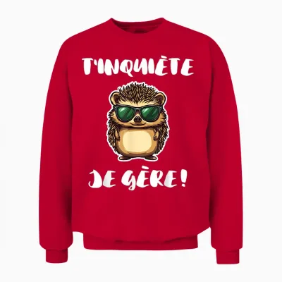 Humour Hedgehog Animal Nature | T'inquiète Je Gère! Unisex Sweatshirt - Red