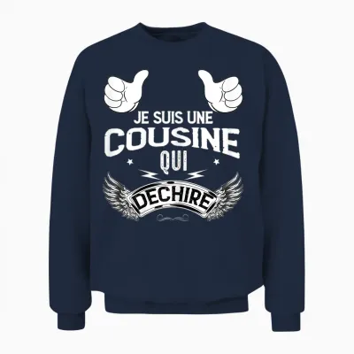 Je Suis Une Cousine Qui Déchire Beau Gift Woman Girl T-Shirt, Black, Female X-Small Unisex Sweatshirt - Navy
