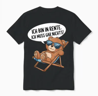 Ich Bin in Rente. Ich Muss Gar Nichts! Für Ruhestand Rentner Unisex T-Shirt - Black