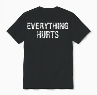 Everything Hurts Workout Fitness Funny Saying Unisex T-Shirt - Black