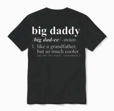 Big Daddy Like a Grandfather but Cooler Unisex T-Shirt - Black