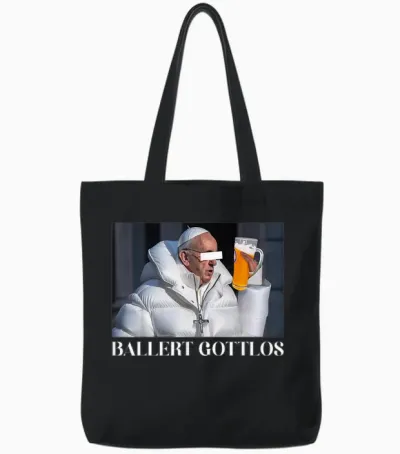 Ballert Gottlos I the Pope Drip. Francis Mag Bier Beer Fun Tote Bags - Black
