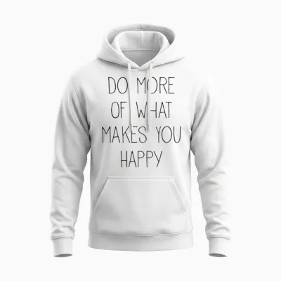 Do More of What Makes You Happy Unisex Hoodie - White