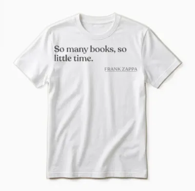 Frank Zappa - So Many Books, So Little Time. Unisex T-Shirt - White