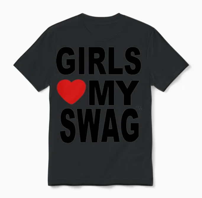 Girls Love My Swag Unisex T-Shirt - Black