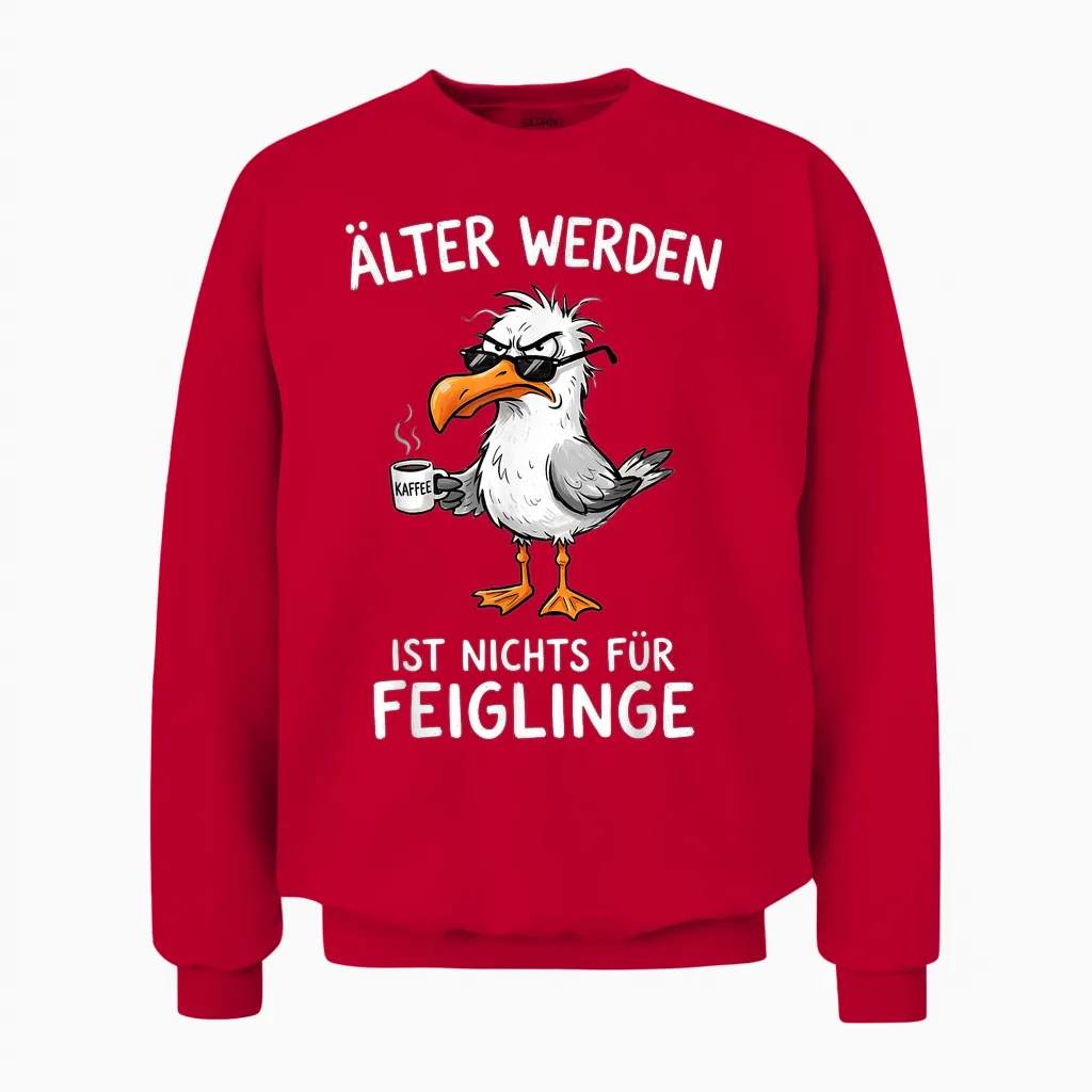 älter Werden Ist Nichts Für Feiglinge Möwe Kaffee Unisex Sweatshirt in Red