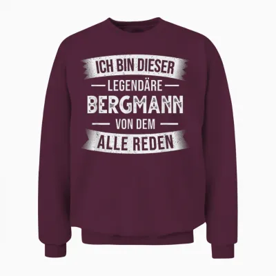 Bergbau Bergarbeiter Ich Bin Dieser Legendäre Bergmann T-Shirt, Black Unisex Sweatshirt - Maroon