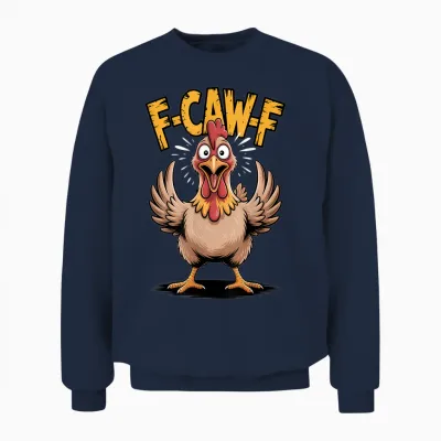 F-Caw-F Huhn Hahn Meme Lustiger Huhn-Humor Unisex Sweatshirt - Navy