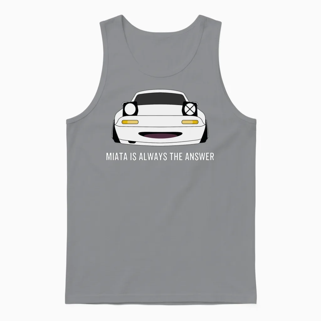 Miata Is Always the Answer Unisex Tank Top in Sport Grey