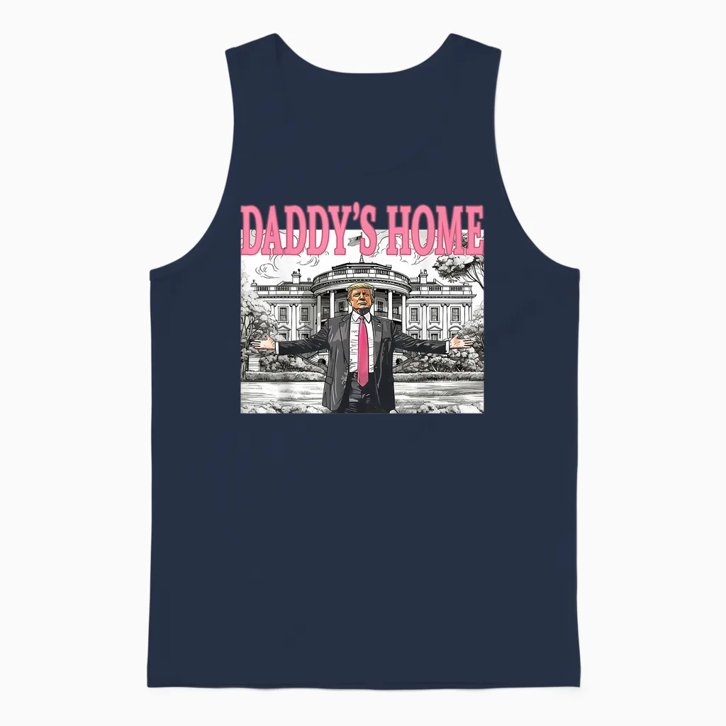 Daddy's Home Trump Shirt for Men Women And Unisex Tank Top in Navy