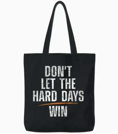 Don't Let Hard Days Win Tote Bags - Black