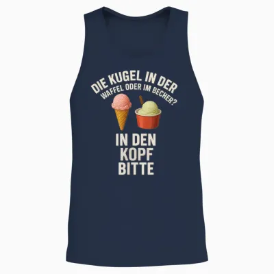Kugel in Der Waffel Oder Im Becher? in Den Kopf Bitte Unisex Tank Top - Navy