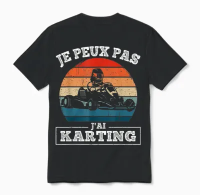 Je Peux Pas J'ai Karting Funny Pilot Kart Vintage Retro Unisex T-Shirt - Black
