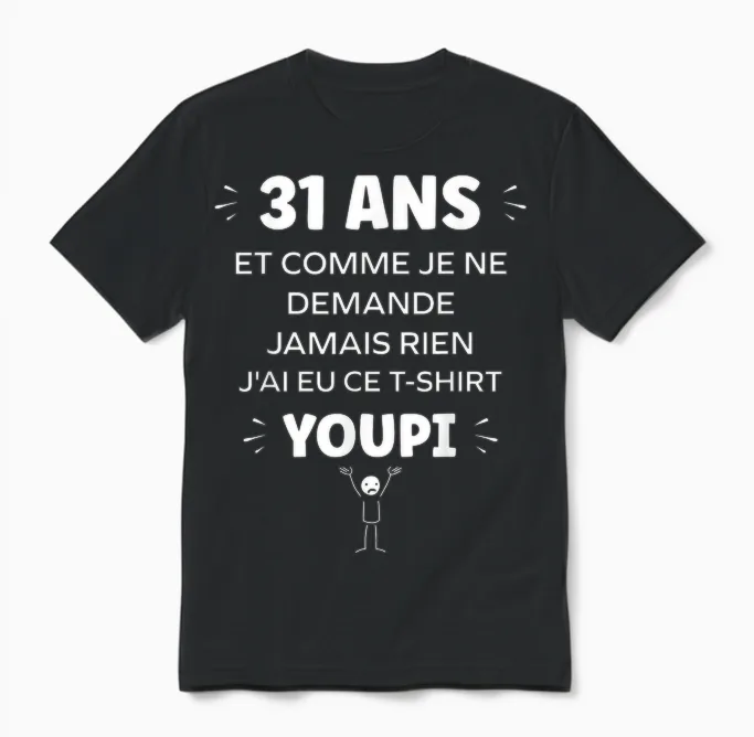 Idée Nul Humour 31 Ans Rigolo Drôle Anniversaire 31 Ans Unisex T-Shirt in Black