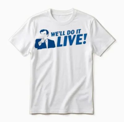 We Ll Do It Live Unisex T-Shirt - White