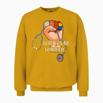 Hate Has No Home Here Strong Nurse Life Anti Hate Unisex Sweatshirt - Gold