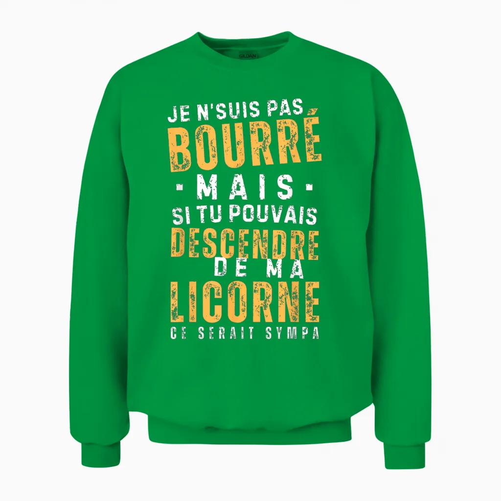 Homme Pas Bourré Mais Descends De Ma Licorne - Humour Apéro Unisex Sweatshirt in Irish Green
