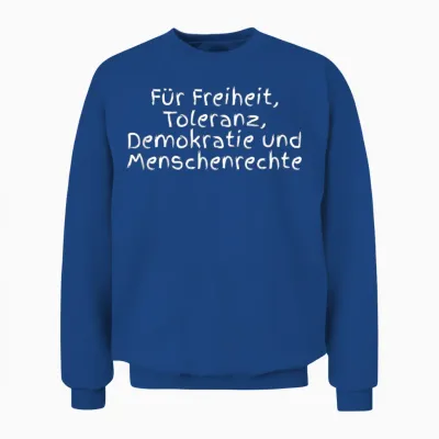 Für Freiheit, Toleranz, Demokratie Und Menschenrechte Design Unisex Sweatshirt - Royal