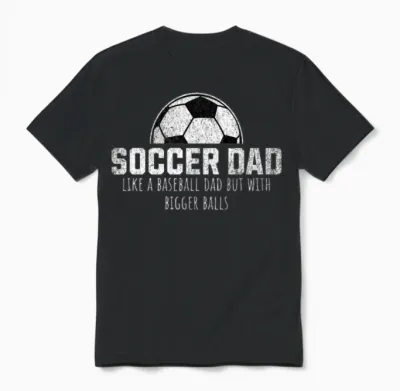 Funny Soccer Dad Unisex T-Shirt - Black