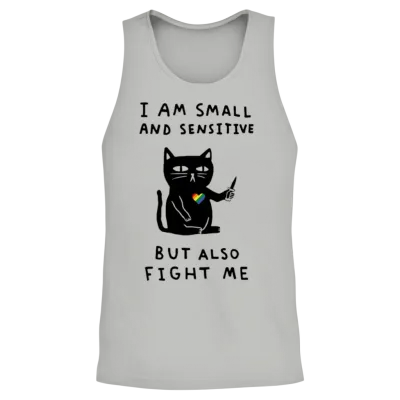 I Am Small and Sensitive but Also Fight Me Unisex Tank Top - Ash