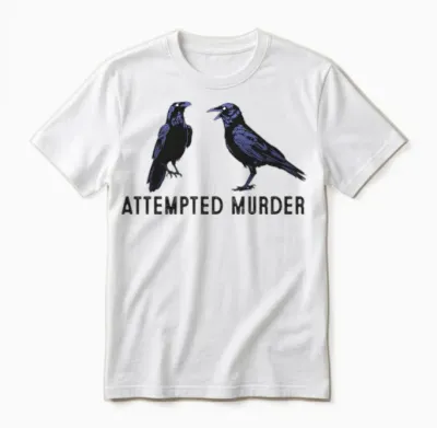 Attempted Murder Crows and Ravens Edgar Allen Poe Unisex T-Shirt - White