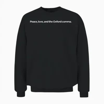 Peace Love and the Oxford Comma Unisex Sweatshirt - Black