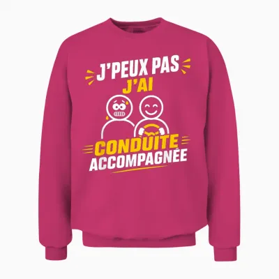 Humour Jeune Permis J’peux Pas J’ai Conduite Accompagnée Unisex Sweatshirt - Heliconia