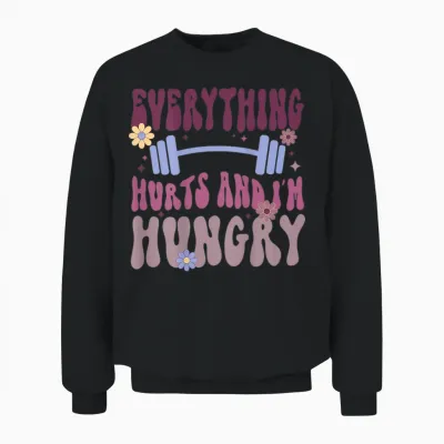 Everything Hurts and I'm Hungry (à L'arrière) Unisex Sweatshirt - Black