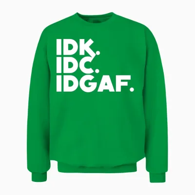 Funny Introvert Idk Idc Idgaf Unisex Sweatshirt - Irish Green