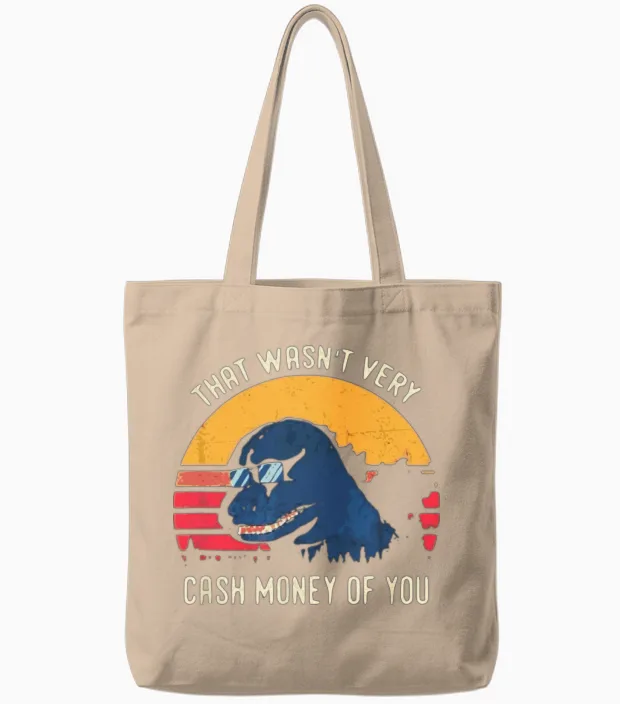 That Wasn't Very Cash Money of You Tote Bags in Natural