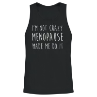 Womens Menopause - I'm Not Crazy Menopause Made Unisex Tank Top - Black – 2