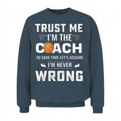 Basketball Coach Always Right Unisex Sweatshirt - Dark Heather
