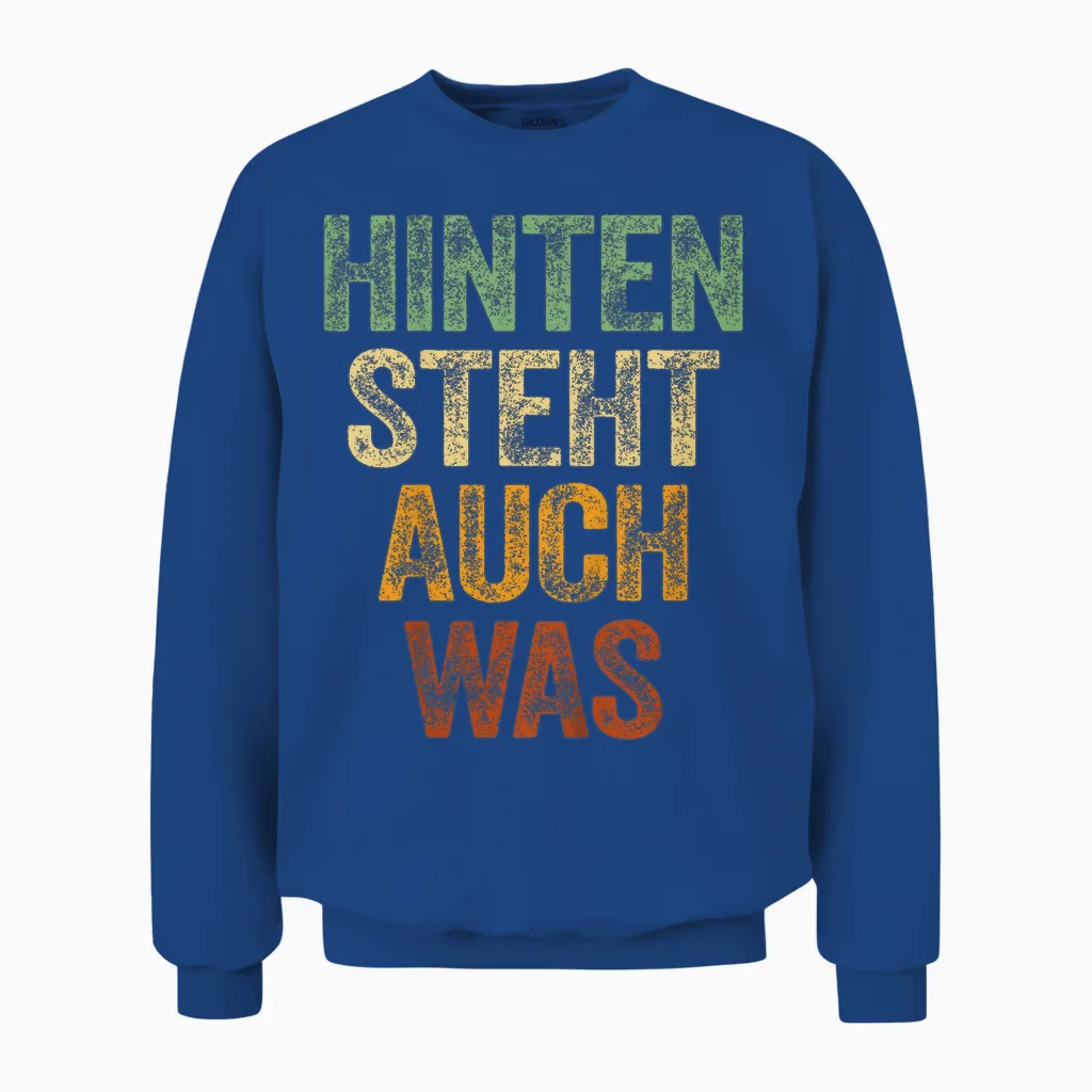Hinten Steht Auch Was Shirt Spruch Hinten Steht Auch Wat Unisex Sweatshirt in Royal