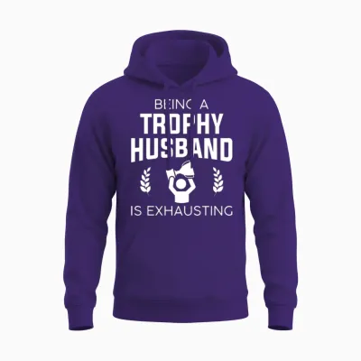 Being a Trophy Husband Is Exhausting Unisex Hoodie - Purple