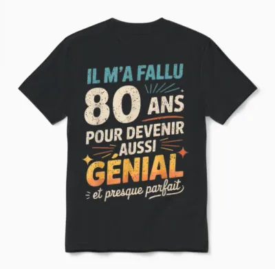 Cadeau Anniversaire 80 Ans Humour Original 80 Ans Homme Unisex T-Shirt - Black