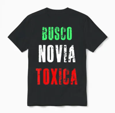 Busco Novia Toxica Sarcastic Mexican Cinco De Mayo Unisex T-Shirt - Black