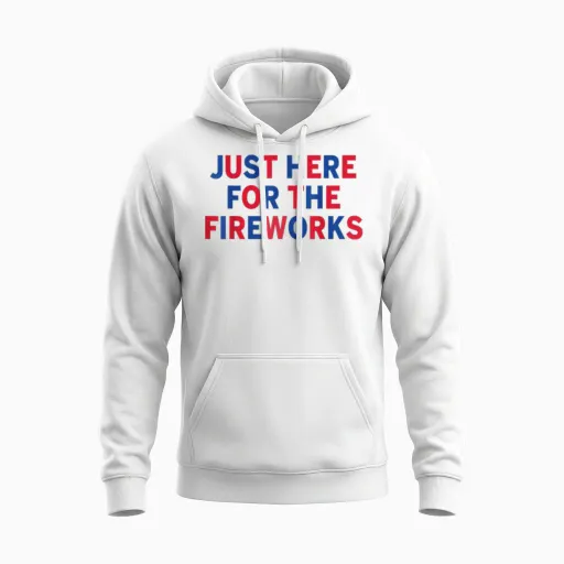 Just Here for the Fireworks Funny Shirt for Couple Men Women Unisex Hoodie - White