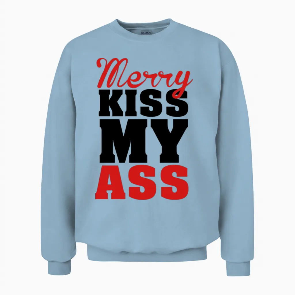 Merry Kiss My Ass Unisex Sweatshirt in Light Blue